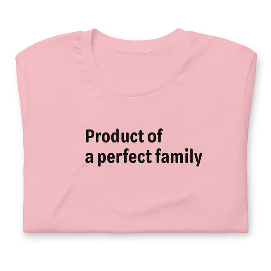 Product of a Perfect Family - Black Text - Womens T-Shirt