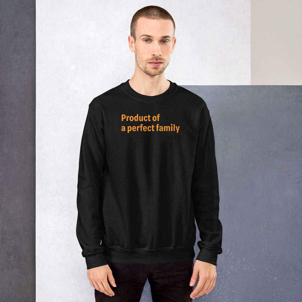 Product of a Perfect Family - Orange Text - Mens Sweatshirt
