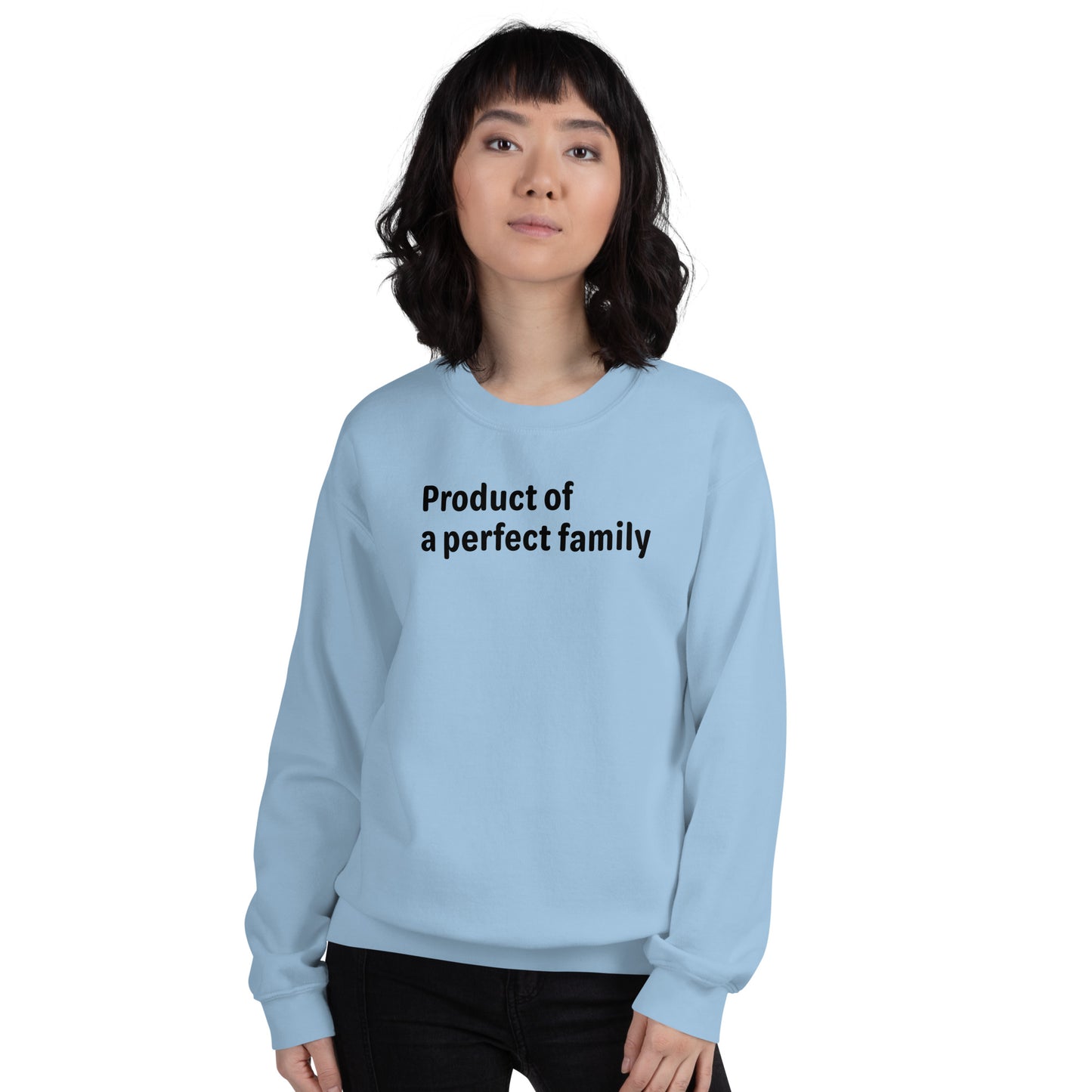 Product of a Perfect Family - Black Text - Womens Sweatshirt