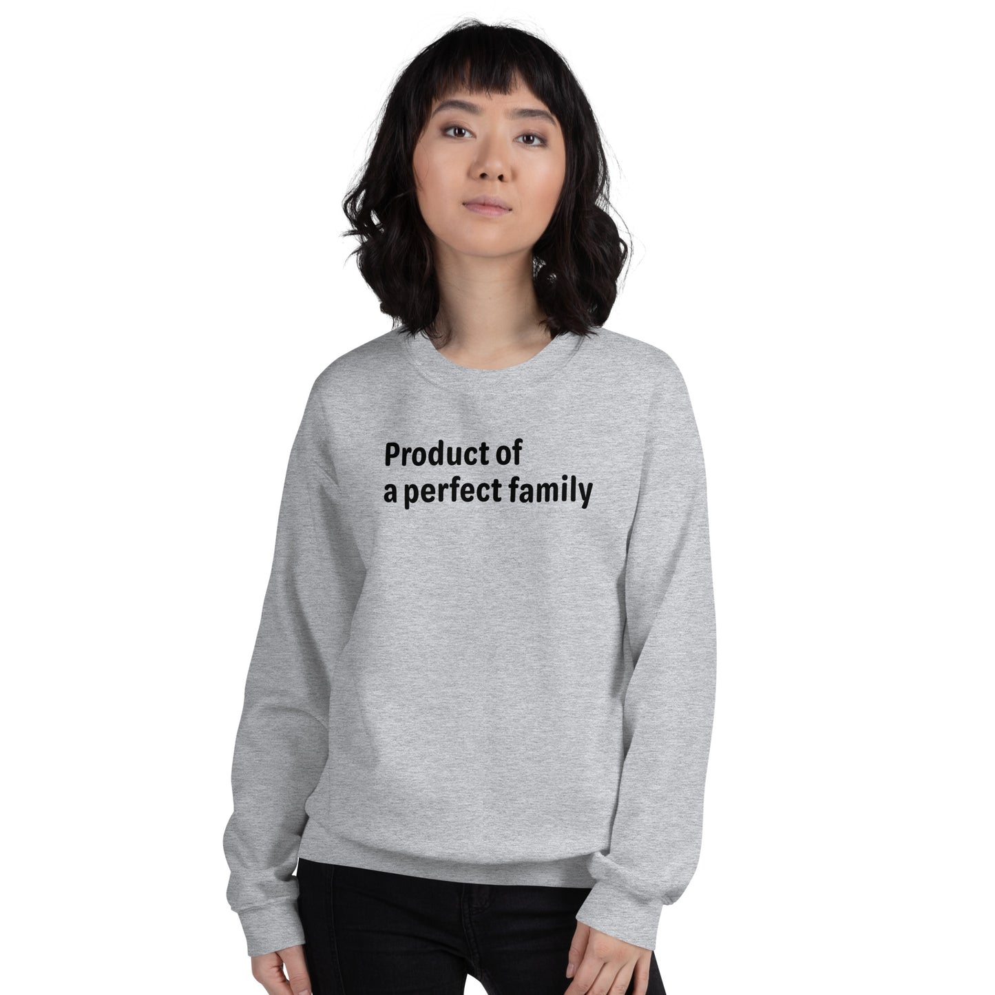 Product of a Perfect Family - Black Text - Womens Sweatshirt