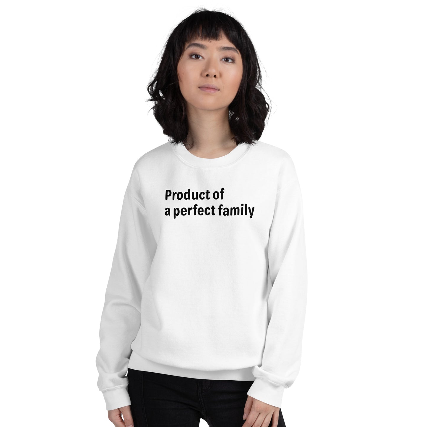 Product of a Perfect Family - Black Text - Womens Sweatshirt