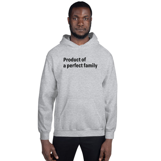 Product of a Perfect Family - Black Text - Mens Hoodie