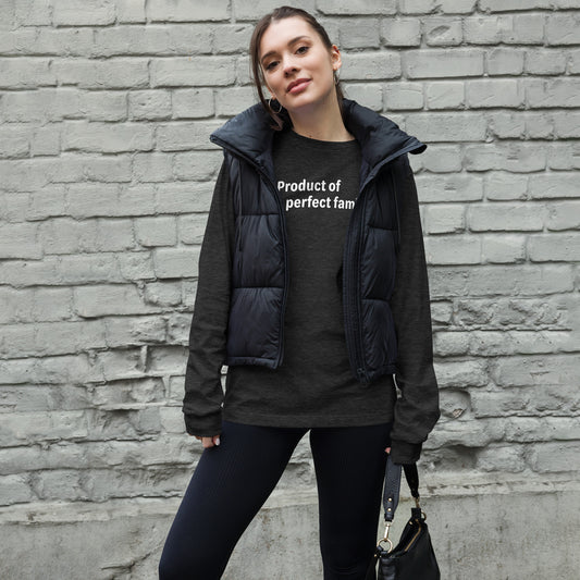 Product of a Perfect Family - White text - Womens Long Sleeve Tee