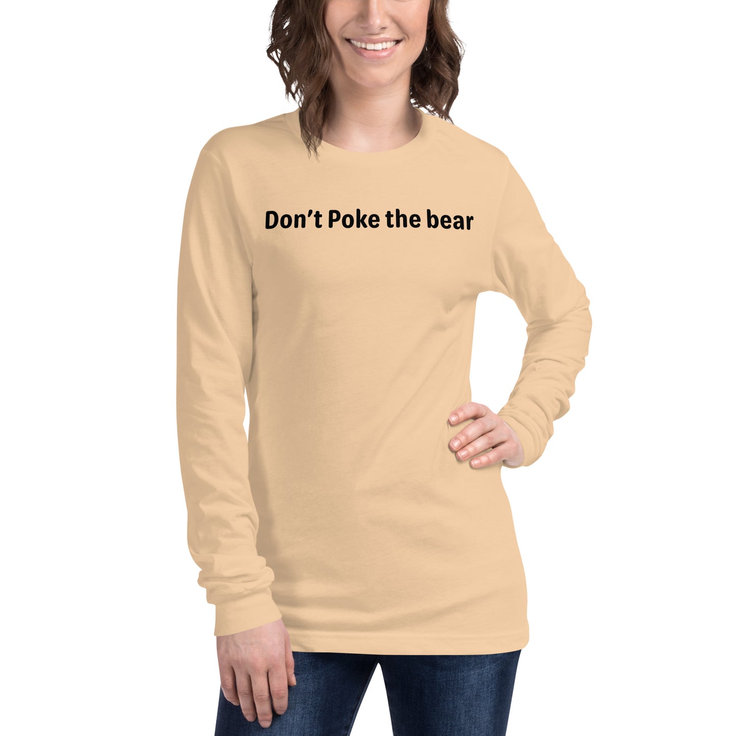 Don't poke the bear - Black text - Womens Long Sleeve Tee