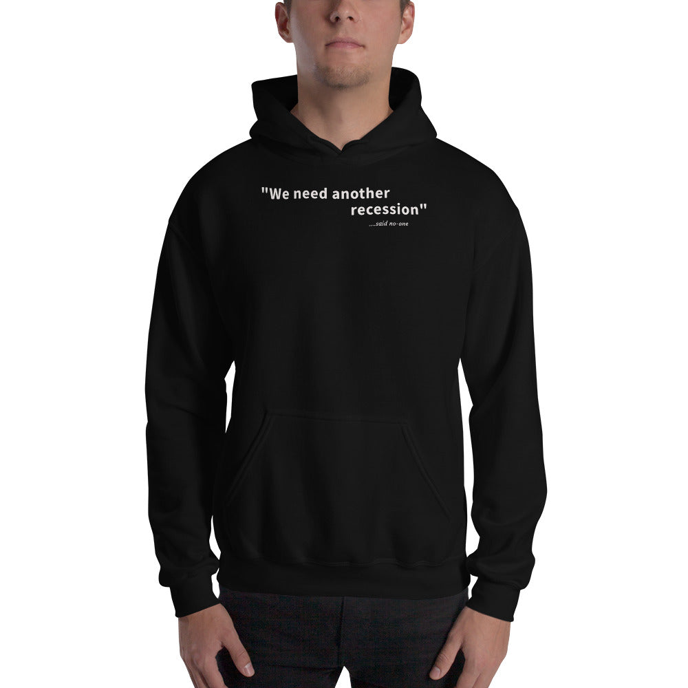 We need another recession - White Text - Mens Hoodie