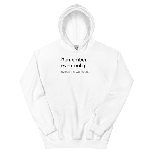 Remember eventually everything works out - Black Text - Mens Hoodie