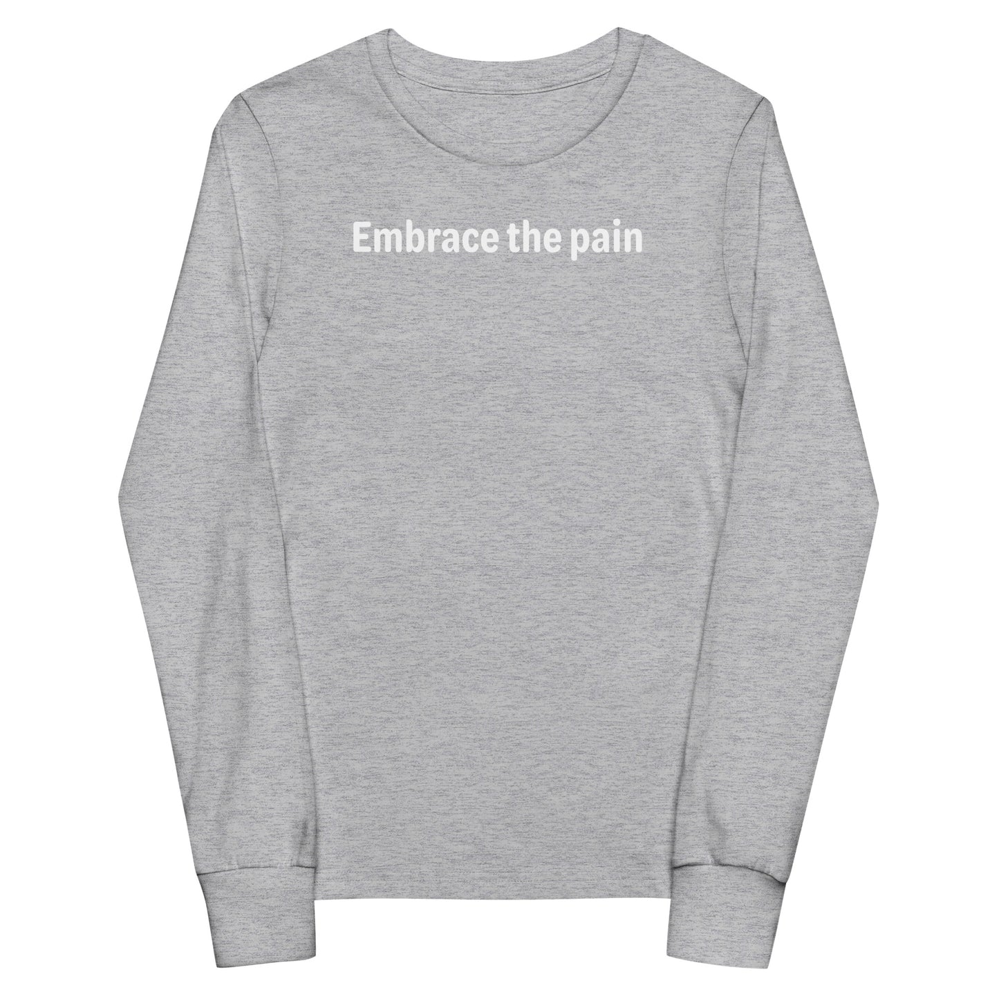 Embrace the pain - White Text - Youth long sleeve tee